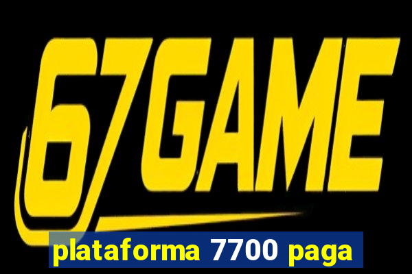 plataforma 7700 paga